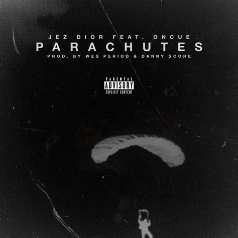 parachutes jez dior|Jez Dior .